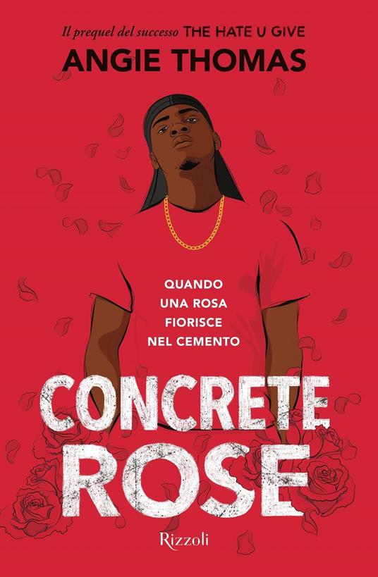 Concrete Rose. Quando una rosa fiorisce nel cemento - Angie Thomas - copertina