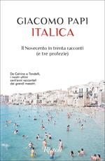 Italica. Il Novecento in trenta racconti (e tre profezie)