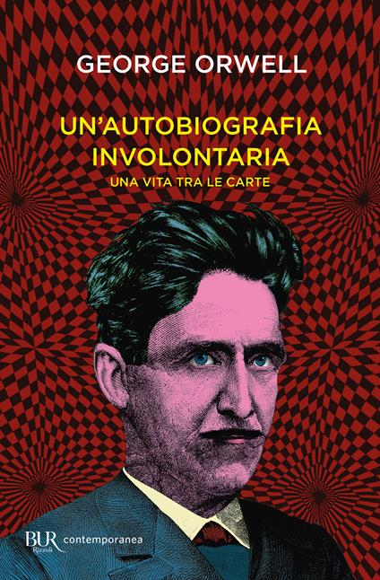 Un'autobiografia involontaria. Una vita tra le carte - George Orwell - copertina