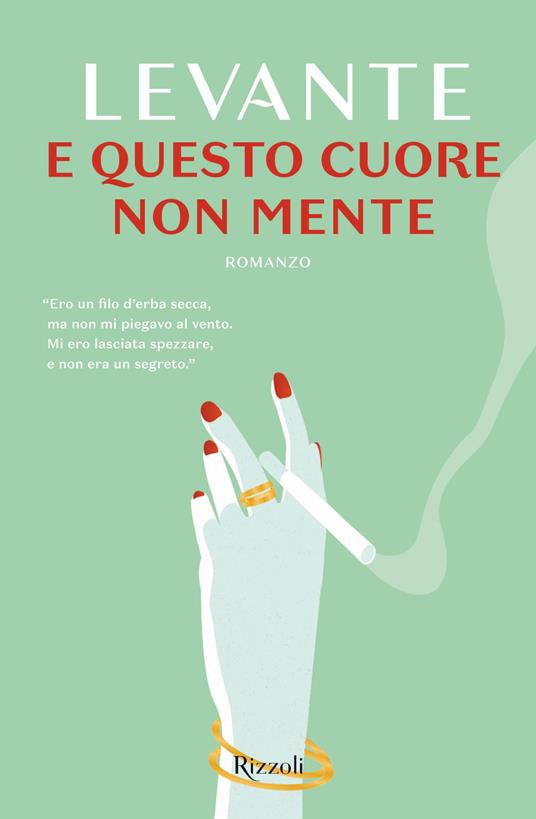 E questo cuore non mente - Levante - Libro - Rizzoli - Nuove voci