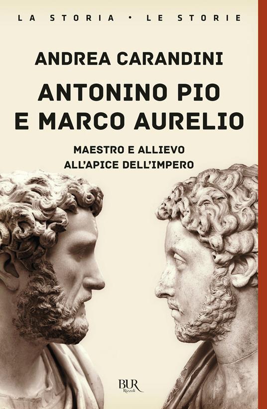 Antonino Pio e Marco Aurelio. Maestro e allievo all'apice dell'impero - Andrea Carandini - copertina