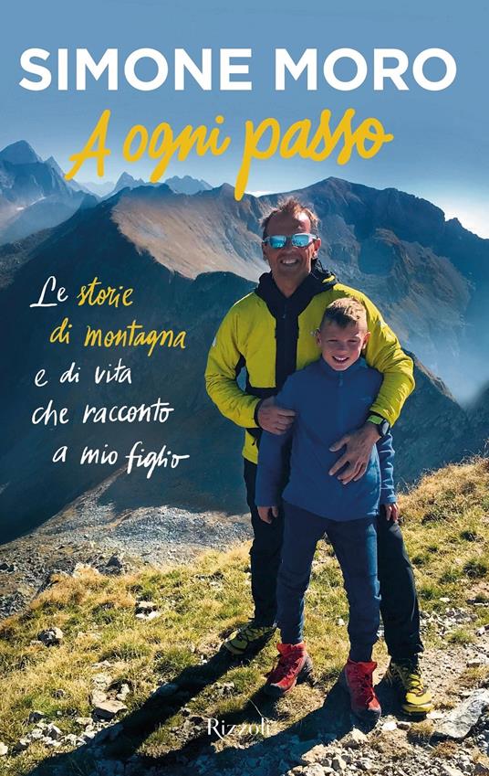 A ogni passo. Le storie di montagna e di vita che racconto a mio figlio - Simone Moro - copertina