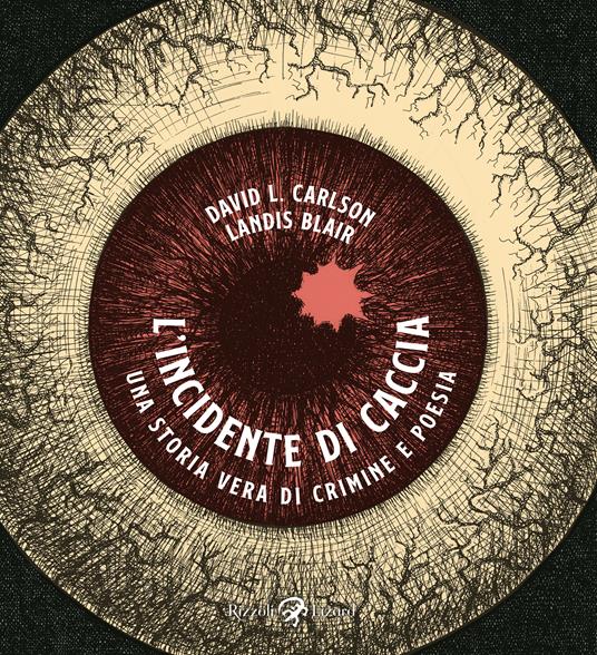 L'incidente di caccia. Una storia vera di crimine e poesia - David L. Carlson,Landis Blair - copertina