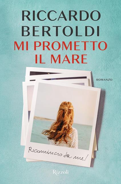 Mi prometto il mare. Ricomincio da me! - Riccardo Bertoldi - copertina