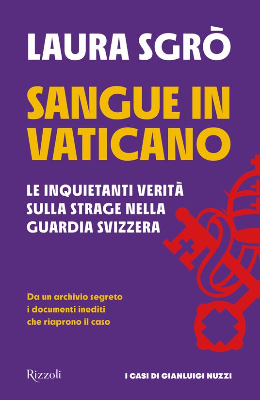 Sangue in Vaticano. Le inquietanti verità sulla strage nella Guardia Svizzera - Laura Sgrò - copertina