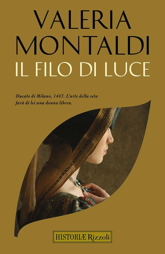 Il filo di luce - Valeria Montaldi - Libro - Rizzoli - Rizzoli