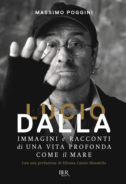 Lucio Dalla. Immagini e racconti di una vita profonda come il mare - Massimo Poggini - copertina