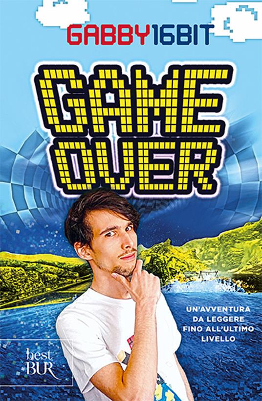 Game over. Un'avventura da leggere fino all'ultimo livello - Gabby16bit - copertina