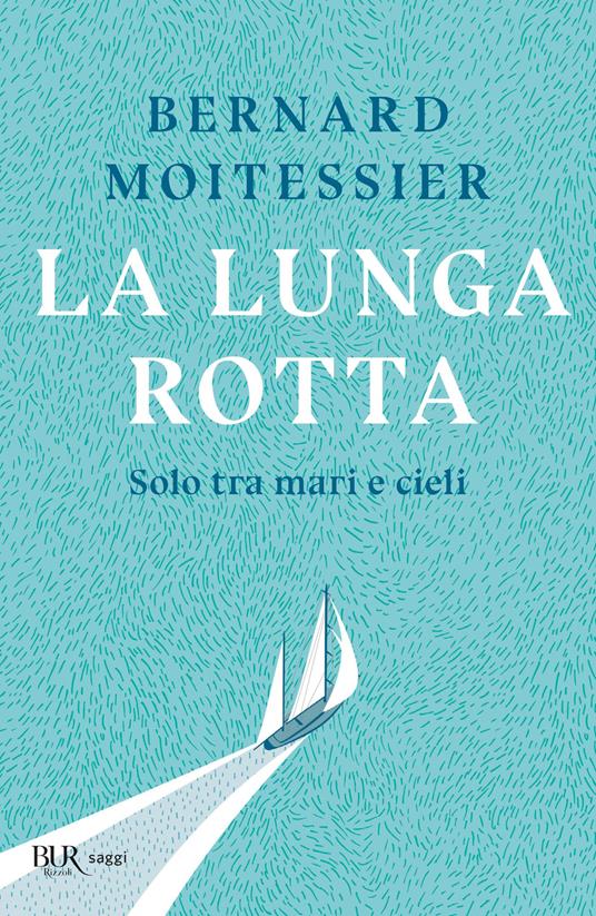 La lunga rotta. Solo tra mari e cieli - Bernard Moitessier - copertina