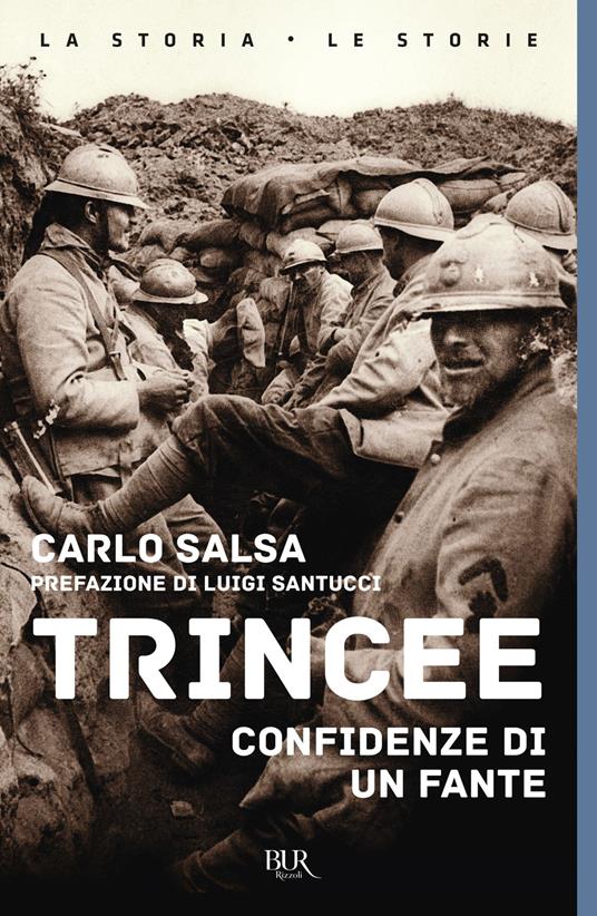 Trincee. Confidenze di un fante - Carlo Salsa - Libro - Rizzoli - BUR La  storia, le storie | IBS