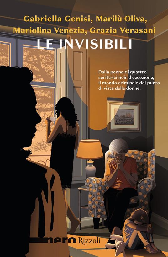 Le invisibili - Gabriella Genisi - Marilù Oliva - - Libro - Rizzoli - Nero  Rizzoli