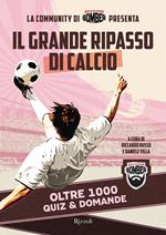 Il grande ripasso di calcio. Oltre 1000 quiz & domande