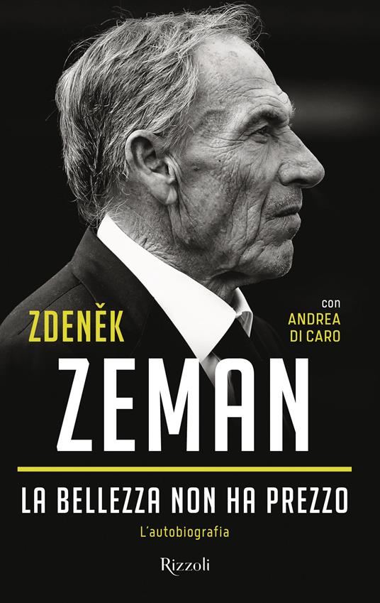 La bellezza non ha prezzo. L'autobiografia - Zdenek Zeman,Andrea Di Caro - copertina