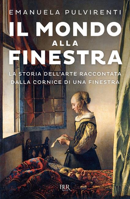 Il mondo alla finestra. La storia dell'arte raccontata dalla cornice di una finestra - Emanuela Pulvirenti - copertina