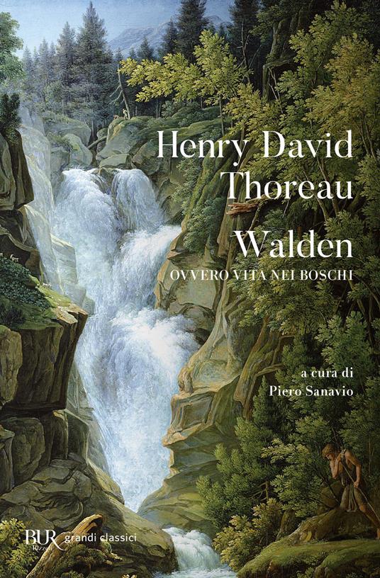 Walden ovvero Vita nei boschi - Henry David Thoreau - Libro - Rizzoli - BUR  Grandi classici | IBS