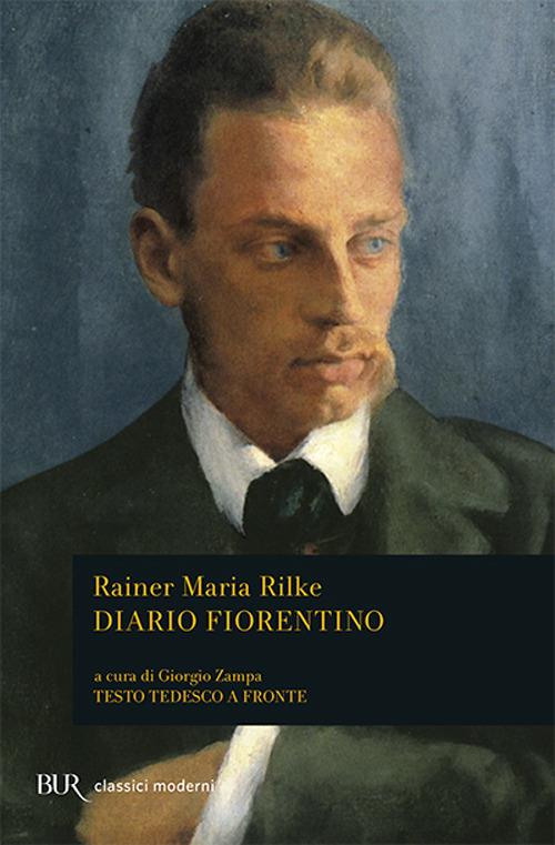 Il diario fiorentino - Rainer Maria Rilke - Libro - Rizzoli - BUR Classici  | IBS