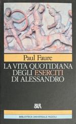 La vita quotidiana degli eserciti di Alessandro Magno