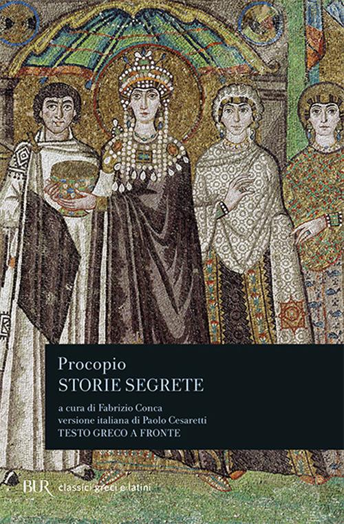 Storie segrete - Procopio di Cesarea - Libro - Rizzoli - BUR Classici greci  e latini | IBS