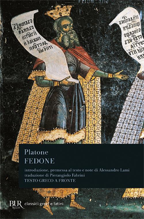 Fedone. Testo greco a fronte - Platone - Libro - Rizzoli - BUR Classici  greci e latini