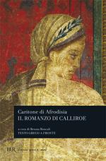 Il romanzo di Calliroe. Testo greco a fronte