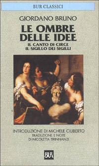 Le ombre delle idee-Il canto di Circe-Il sigillo dei sigilli - Giordano Bruno - copertina