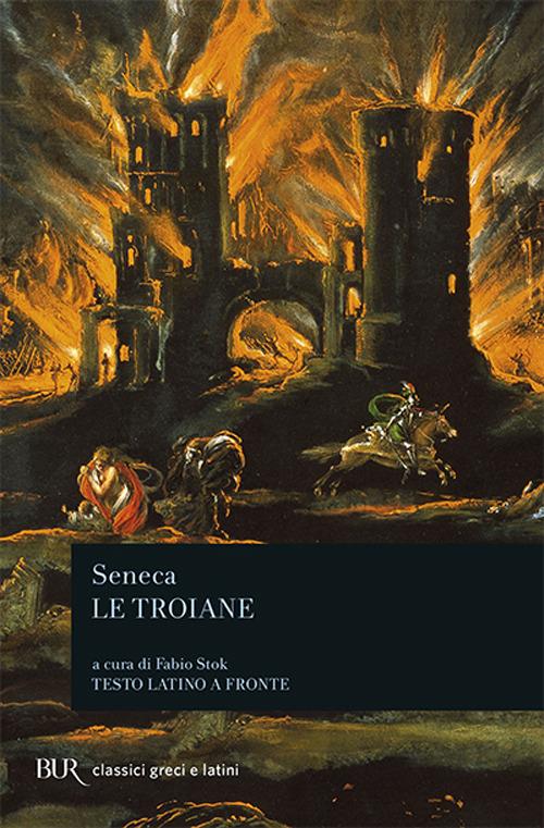 Le troiane - Lucio Anneo Seneca - copertina