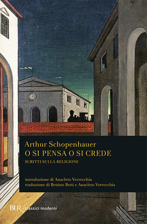 O si pensa o si crede. Scritti sulla religione - Arthur Schopenhauer - copertina