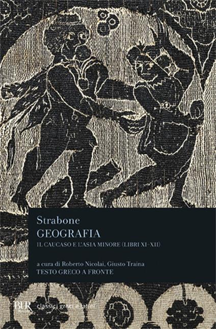 Geografia. Il Caucaso e l'Asia Minore. Libri 11º e 12º. Testo greco a fronte - Strabone - copertina