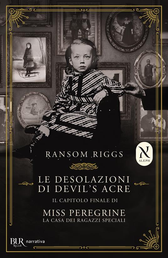 Le desolazioni di Devil's Acre. Il capitolo finale di Miss Peregrine. La casa dei ragazzi speciali - Ransom Riggs - copertina