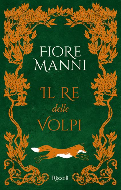 Il re delle volpi di Manni Fiore - Il Libraio