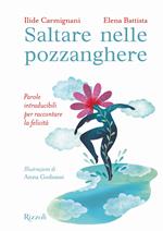 Saltare nelle pozzanghere. Parole intraducibili per raccontare la felicità. Ediz. a colori