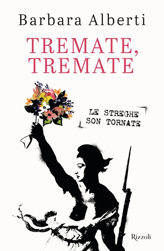 Tremate, Tremate. Le streghe son tornate - Barbara Alberti - copertina