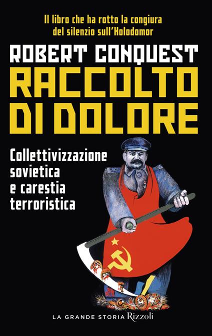 Raccolto di dolore. Collettivizzazione sovietica e carestia terroristica - Robert Conquest - copertina