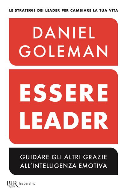 Essere leader - Daniel Goleman - Richard E. Boyatzis - - Libro - Rizzoli -  BUR Saggi