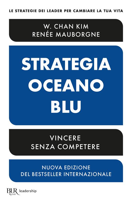 Strategia oceano blu - W. Chan Kim,Renée Mauborgne - copertina