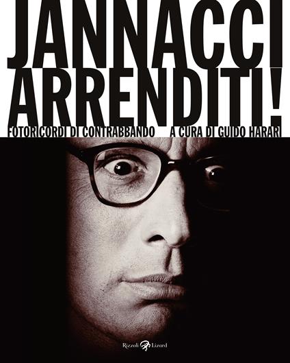 Jannacci arrenditi! Fotoricordi di contrabbando. Ediz. illustrata - copertina