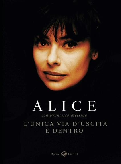 L'unica via d'uscita è dentro - Alice,Francesco Messina - copertina