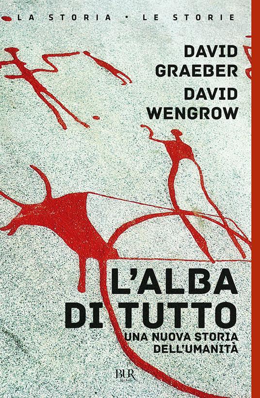 L'alba di tutto. Una nuova storia dell'umanità - David Graeber,David Wengrow - copertina