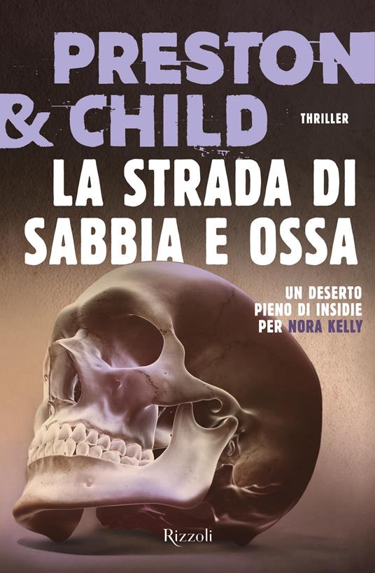 La strada di sabbia e ossa - Douglas Preston,Lincoln Child - copertina