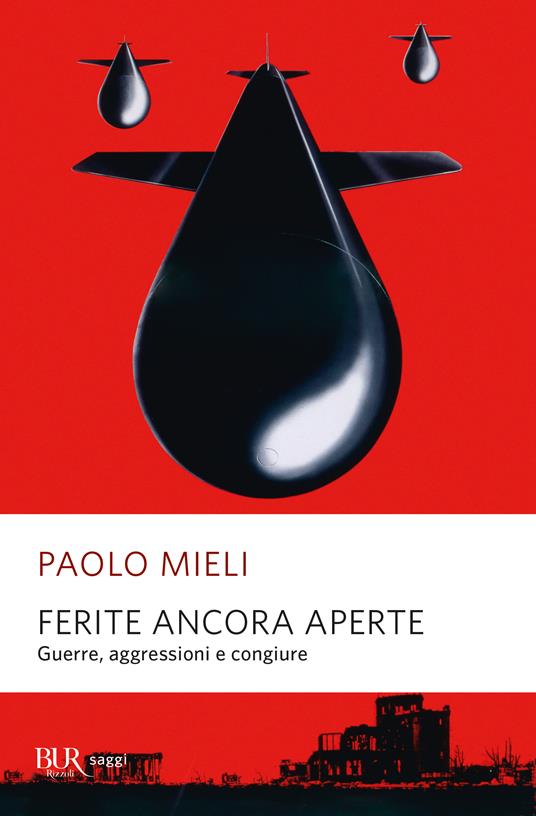 Ferite ancora aperte. Guerre, aggressioni e congiure - Paolo Mieli - copertina