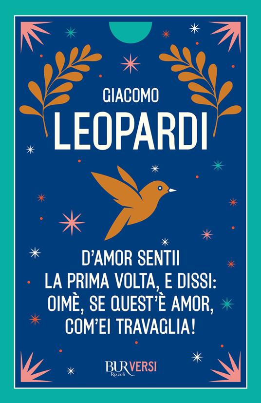 D'amor sentii la prima volta e dissi: oimè, se quest'è amor, com'ei travaglia! - Giacomo Leopardi - copertina