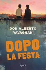 Libro Dopo la festa Alberto Ravagnani