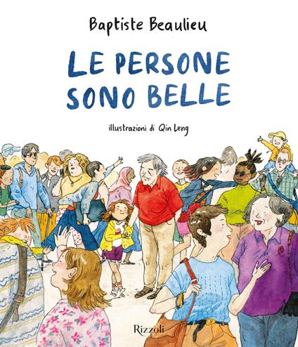 Le persone sono belle. Ediz. a colori - Baptiste Beaulieu,Qin Leng - copertina