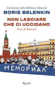 Libro Non lasciare che ci uccidano. Storie di Memorial Boris Belenkin