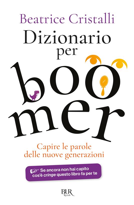 Dizionario per boomer. Capire le nuove generazioni - Beatrice Cristalli - copertina