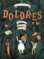 Dolores e io. Ediz. a colori