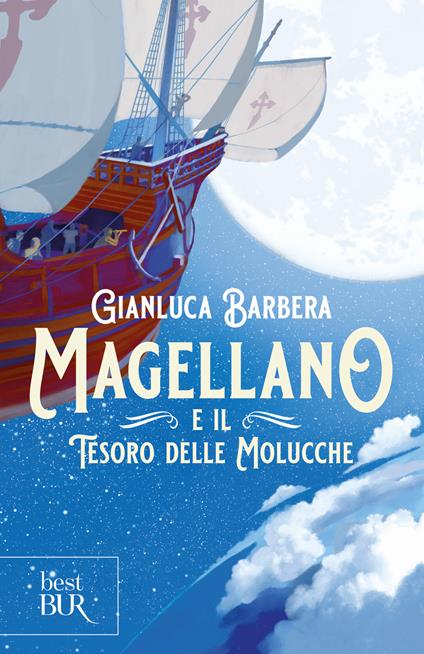 Magellano e il tesoro delle Molucche - Gianluca Barbera - copertina