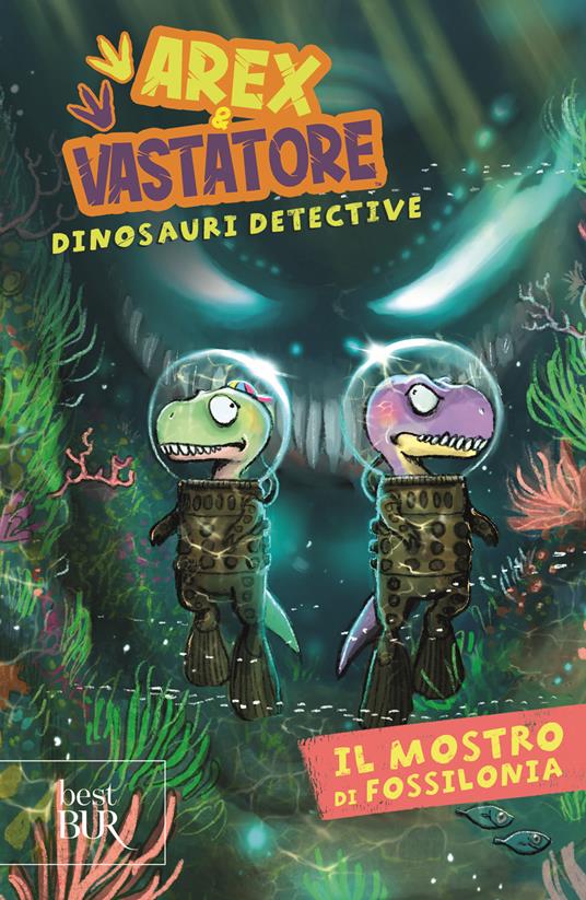 Il mostro di Fossilonia. Arex & Vastatore, dinosauri detective - Giulio Ingrosso - copertina