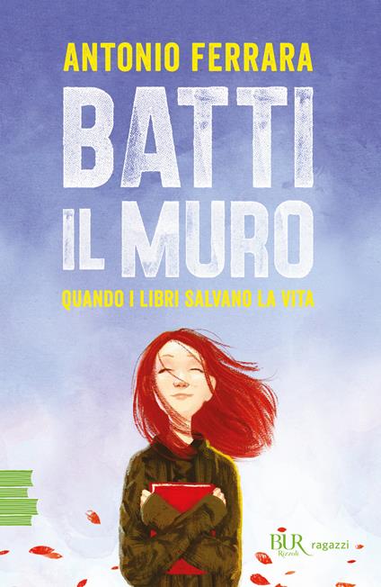 Batti il muro. Quando i libri salvano la vita. Nuova ediz. - Antonio Ferrara - copertina