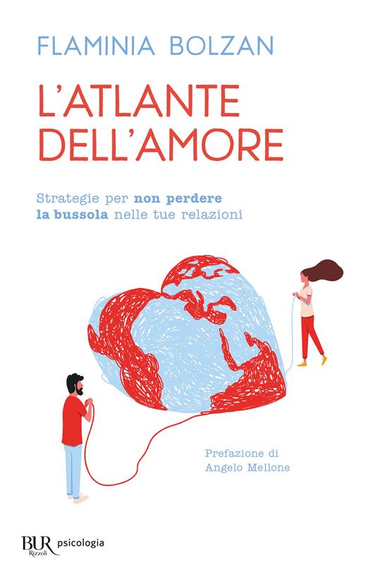 L'atlante dell'amore. Strategie per non perdere la bussola nelle tue relazioni - Flaminia Bolzan - copertina